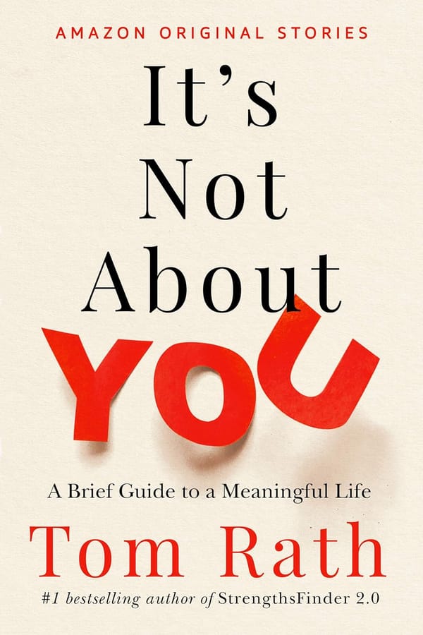 It’s Not About You: Building a Life of Meaningful Contribution | Book review & key insights